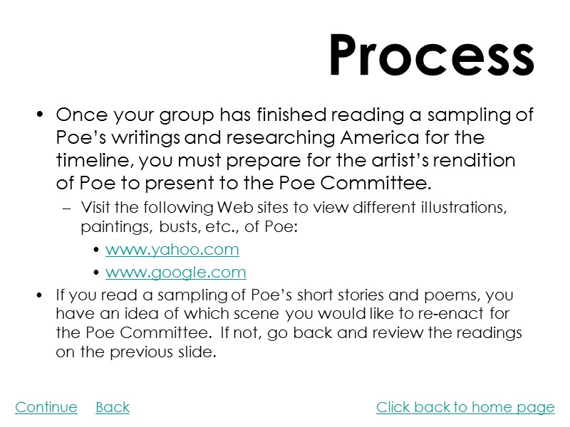 Process Once your group has finished reading a sampling of Poe’s writings and researching
